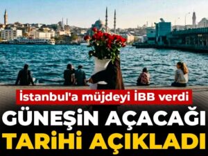 istanbula-mujdeyi-ibb-verdi-gunesin-acacagi-tarihi-acikladi-NZ6H2pG2