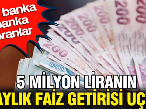 5 milyon liranin aylik faiz getirisi uctu iste banka banka oranlar 9iIwk1H9